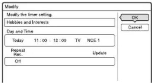 Modify Modify the timer setting. Hobbies and Interests Day and Time Today 11:00 - 12:00 TV NCE 1 Repeat Rec. Update Off