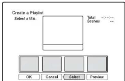 Create a Playlist Select a title. Total Scenes OK Cancel Select Preview