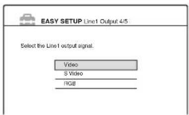 EASY SETUP Line1 Output 4/5 Select the Line1 output signal. Video S Video RGB