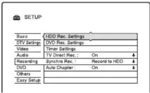SETUP Basic HDD Rec. Settings DTV Settings DVD Rec. Settings Video Timer Settings Audio TV Direct Rec.: On ↓ Recording Synchro Rec.: Record to HDD ↓ DVD Auto Chapter: On ↓ Others Easy Setup