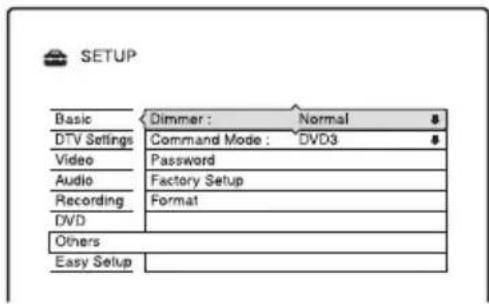 SETUP Basic Dimmer : Normal # DTV Settings Command Mode : DVD3 # Video Password Audio Factory Setup Recording Format DVD Others Easy Setup