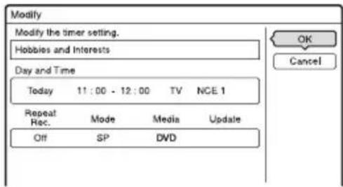Modify Modify the timer setting. Hobbies and Interests Day and Time Today 11:00 - 12:00 TV NCE 1 Repeat Rec. Mode Media Update Off SP DVD