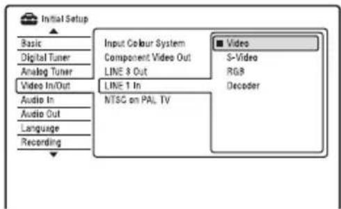 Initial Setup Basic Digital Tuner Analog Tuner Video In/Out Audio In Audio Out Language Recording Input Colour System Component Video Out LINE 3 Out LINE 1 In NTSG on PAL TV ■ Video S-Video RGB Decoder