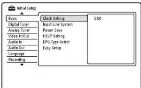 Initial Setup Basic Digital Tuner Analog Tuner Video In/Out Audio In Audio Out Language Recording Clock Setting Input Line System Power Save HELP Setting EPG Type Select Easy Setup 0:00