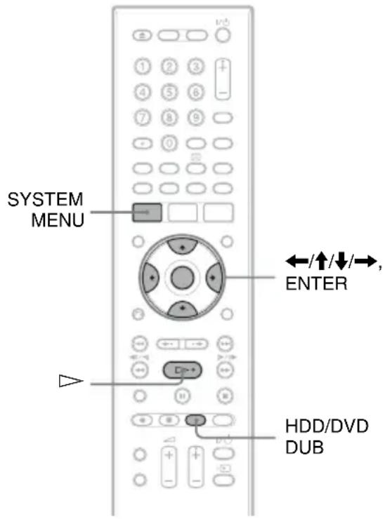 SYSTEM MENU ENTER HDD/DVD DUB