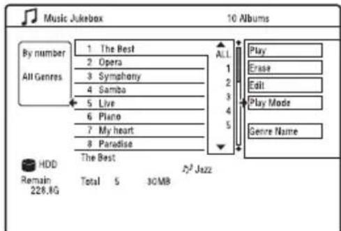 Music Jukebox 10 Albums By number All Genres 1 The Best 2 Opera 3 Symphony 4 Samba 5 Live 6 Piano 7 My heart 8 Paradise The Best Total 5 30MB ALL Play Crase Edit Play Mode Genre Name HDD Remain 228.8G Jazz