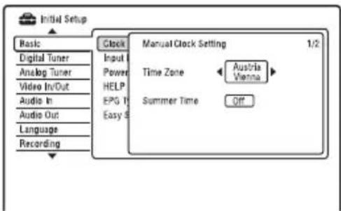Initial Setup Basic Digital Tuner Analog Tuner Video In/Out Audio In Audio Out Language Recording Clock Input Power HELP EPG 1 Easy S Manual Clock Setting 1/2 Time Zone ← Austria Vienna Summer Time Off