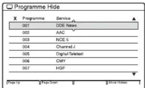 Programme Hide X Programme Service 001 DDE News 002 AAC 003 NCE 5 004 Channel J 005 Digital Teletext 006 CMY 007 HGF Page Up Page Down Show Hidden