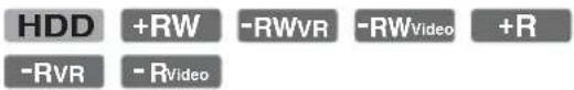 HDD +RW -RWVR -RWVideo +R -RVR -RVideo