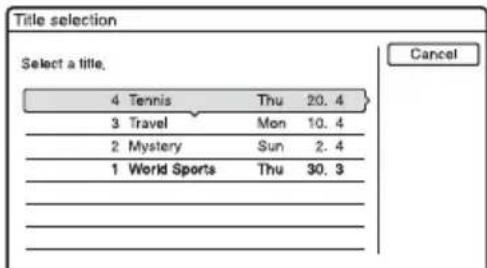 Title selection Select a title. 4 Tennis Thu 20. 4 3 Travel Mon 10. 4 2 Mystery Sun 2. 4 1 World Sports Thu 30. 3 Cancel