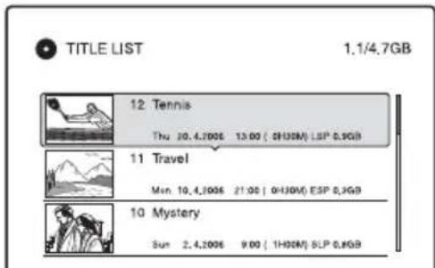 TITLE LIST 1.1/4.7GB 12 Tennis Thu 20.4.2006 13:00 (2H30M) LSP 0.9GB 11 Travel Min 10.4.2006 21:00 (0H30M) ESP 0.3GB 10 Mystery Sun 2.4.2006 9:00 (1H30M) SLP 0.8GB