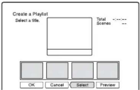 Create a Playlist Select a title. Total Scenes OK Cancel Select Preview