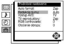Podrobné nastavenie Auto format: Zap Redukcia sumu: Auto Výstup AV3: TV TV reproduktory: Zap RGB Controvanie: 0 Otcôenie obrazu: 0