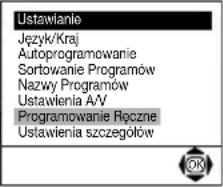 Ustawianie Język/Kraj Autoprogramowanie Sortowanie Programów Nazwy Programów Ustawienia A/V Programowanie Roczne Ustawienia szczegółów