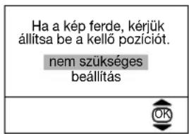 Ha a kép ferde, kérjük állítsa be a kellő pozíciót. nem szükséges beállítás