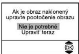 Ak je obraz naklonený upravte pootočenie obrazu Nie je potrebné Upravit' teraz