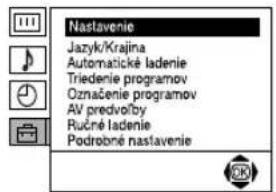 Nastavenie Jazyk/Krajina Automatické ladenie Triedenie programov Označenie programov AV predvolby Ručné ladenie Podrobné nastavenie