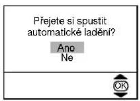 Přejete si spustit automatické ladění? Ano Ne