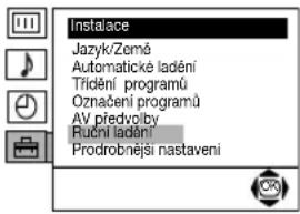Instalace Jazyk/Zemé Automatické ladění Trídění programů Označení programů AV předvolby Ruční ladění Prodrobnější nastavení