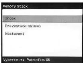 Memory Stick Index Prezentace snisku Nastaveni Vyberte:++ Potvrdte:OK