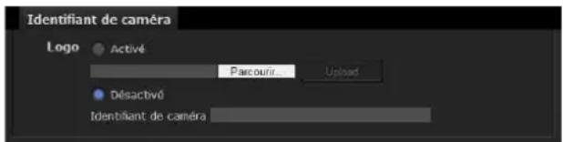 Identifiant de caméra Logo Activé Parcouré... Upload Désactivé Identifiant de caméra