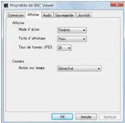 Propriétés de SNC Viewer Connexion Afficher Audio Sauvegarder Joystick Afficher Mode d'écran Fenêtre Taille d'affichage Plain Taux de trames JPEG 30 Caméra Action sur image Désactivé OK Annuler Appliquer