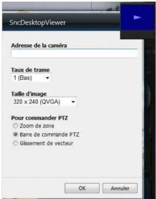 SncDesktopViewer Adresse de la caméra Taux de trame 1 (Bas) Taille d'image 320 x 240 (QVGA) Pour commander PTZ Zoom de zone Barre de commande PTZ Glissement de vecteur OK Annuler