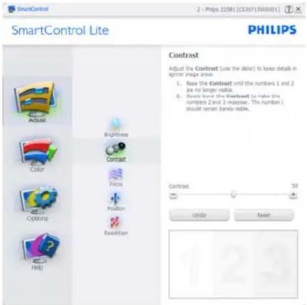 SmartControl Lite PHILIPS Contrast Adjust the Contrast (use the slider) to keep details in image area. 1. Raise the Contrast until the numbers 1 and 2 are no longer visible. 2. Save lower the Contrast to make the numbers 2 and 3 respear. The number I should render barely visible. Contrast 50 Under Next 1 2 3