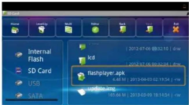 SD Card Home IewelUp Multi Editor Back Insert Full Internal Flash SD Card USB SATA 2012-07-06 09:32:10 | dw lcd 2012-07-06 00:32:34 | dw flashplayer.apk 4.48 M | 2013-04-03 02:19:54 | -rw update.img 165.66 M | 2013-03-09 18:14:54 | -rw