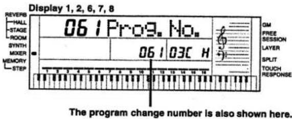 Display 1, 2, 6, 7, 8 REVERB HALL STAGE ROOM SYNTH MIXER MEMORY STEP 06/Prog.No. 06/03C H GM FREE SESSION LAYER SPLIT TOUCH RESPONSE The program change number is also shown here.