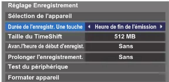 Réglage Enregistrement Sélection de l'appareil Durée de l'enregistr. Une touche Heure de fin de l'émission Taille du TimeShift 512 MB Avan.l'heure de début d'enregist. Sans Prolonger l'enregistrement. Sans Test du périphérique Formater appareil