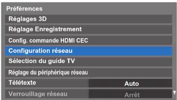Préférences Réglages 3D Réglage Enregistrement Config. commande HDMI CEC Configuration réseau Sélection du guide TV Réglage du périphérique réseau Télétexte Auto Verrouillage réseau Arrêt