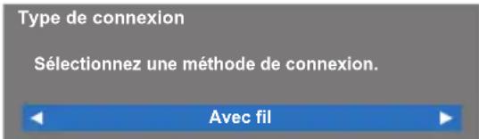 Type de connexion Sélectionnez une méthode de connexion. Avec fil