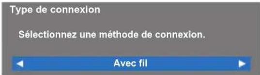 Type de connexion Sélectionnez une méthode de connexion. Avec fil