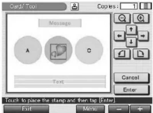 Gard/ Tool Copies: 1 Message A C Text Cancel Enter Touch to place the stamp and then tap [Enter] Exit Menu - +