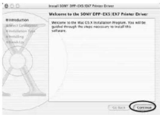 Install SONY DPP-EX5/EX7 Printer Driver Welcome to the SONY DPP-EX5/EX7 Printer Driver Welcome to the Mac OS X Installation Program. You will be guided through the steps necessary to install this software. Go Back Continue