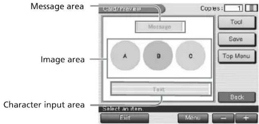Message area Gard/Preview Copies: 1 Message Tool Save Top Menu Image area A B C Text Back Character input area Select an item. Exit Menu - +