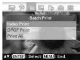 Batch Print Index Print DPOF Print Print All ▼ ENTER Select KEY End.