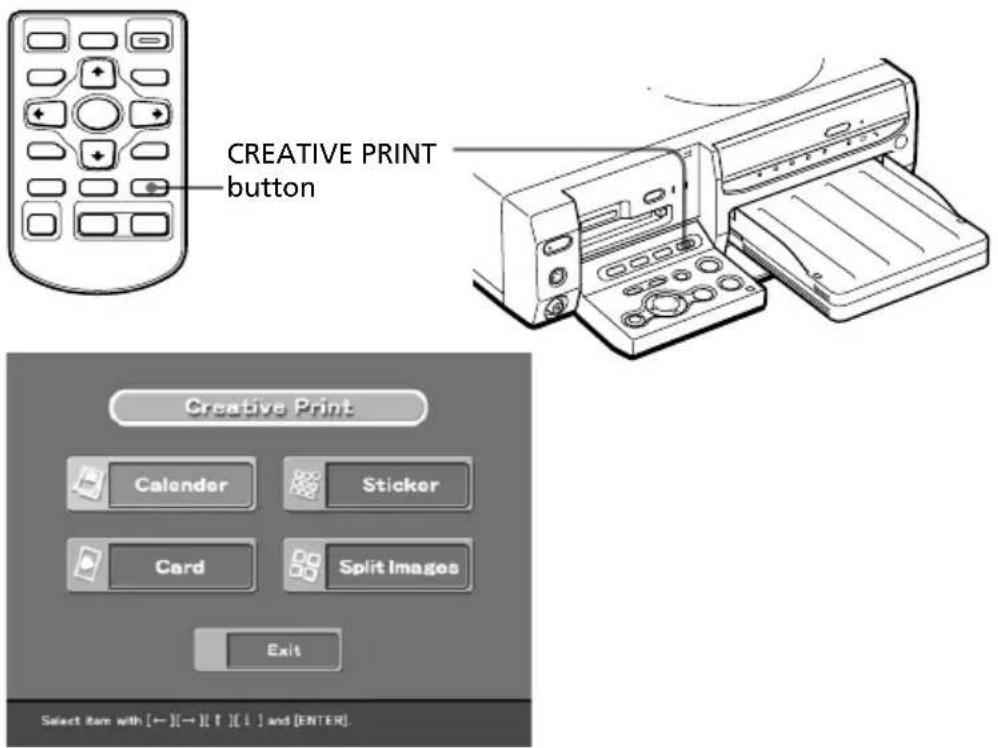 CREATIVE PRINT button Creative Print Calendar Sticker Card Split Images Exit Select item with [←][→][T][↓] and [ENTER].