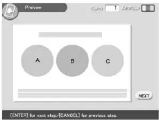 Preview Copies 1 Satelage A B C NEXT [ENTER] for next step/[CANCEL] for previous step.