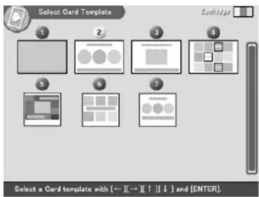 Select Card Template 1 2 3 4 5 6 7 Select a Card template with [—] [→] [↑] [↓] and [ENTER].