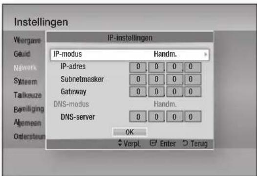 Instellingen Wergave Geuid Network Systeem Talkeuze Bereiliging Abemeen Ordersteuer IP-instellingen IP-modus Handm. IP-adres 0 0 0 0 Subnetmasker 0 0 0 0 Gateway 0 0 0 0 DNS-modus Handm. DNS-server 0 0 0 0 OK ✓ Verpl. ☑ Enter □ Terug