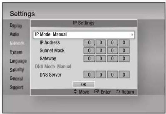 Settings Display Audio Network System Language Security General Support IP Settings IP Mode Manual IP Address 0 0 0 0 Subnet Mask 0 0 0 0 Gateway 0 0 0 0 DNS Mode Manual DNS Server 0 0 0 0 OK Move Enter Return