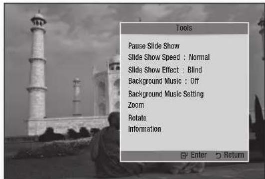 Tools Pause Slide Show Slide Show Speed : Normal Slide Show Effect : Blind Background Music : Off Background Music Setting Zoom Rotate Information Enter Return