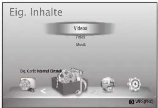 Eig. Inhalte Videos Fotos Musik Eig. Gerät Internet Einstell. WPS(PBC)