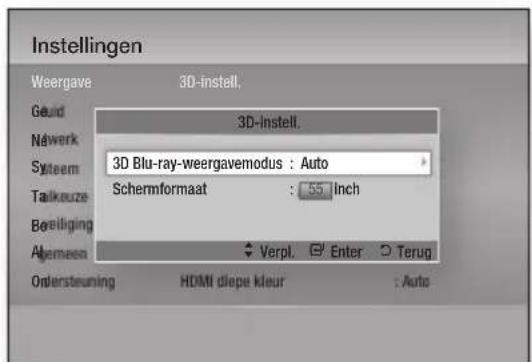 Instellingen Weergave 3D-instell. Geerd 3D-instell. Nwerk System 3D Blu-ray-weergavemodus : Auto Talkeuze Schermformaat : 55 Inch Beteiliging Algemeen Verpl. Enter Terug Ontiersteuning HDMI diepe kleur : Auto