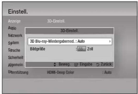 Einstell. Anzeige 3D-Einstell. Audio Netzwerk System 3D Blu-ray-Wiedergabemod. : Auto Sprache Bildgröße : 55 Zoll Sicherheit Algemein Beweg. Eingabe Zurück Unterstützung HDMI-Deep Color : Auto