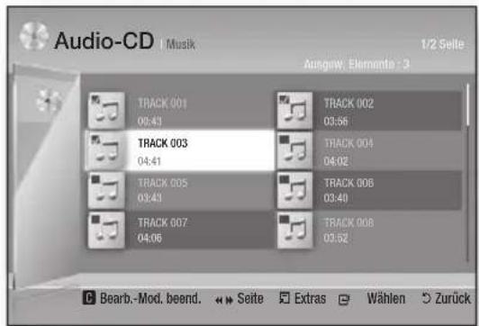 Audio-CD | Musik Ausgew. Elemente : 3 1/2 Seite TRACK 001 04:43 TRACK 002 03:56 TRACK 003 04:41 TRACK 004 04:02 TRACK 005 03:49 TRACK 006 03:40 TRACK 007 04:06 TRACK 008 03:52 Bearb.-Mod. beend. ↕ ↕ Seite □ Extras □ Wählen ↗ Zurück