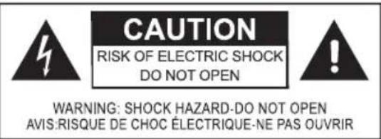 CAUTION RISK OF ELECTRIC SHOCK DO NOT OPEN WARNING: SHOCK HAZARD-DO NOT OPEN AVIS: RISQUE DE CHOC ÉLECTRIQUE-NE PAS OUVRIR