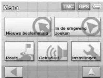 Menu TMC GPS Nieuwe bestemming In de omgeving zoeken Route Geluid uit Instellingen